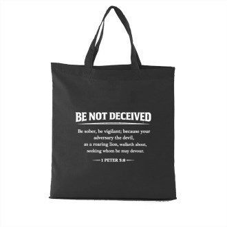 Be Not Deceived Tote - White Text